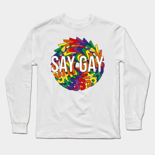 Say Gay Long Sleeve T-Shirt